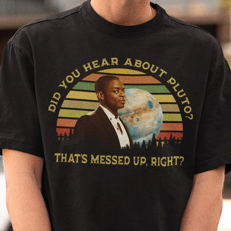 Product Psych Gus Did You Hear About Pluto T-shirt Hoodie Sweater
