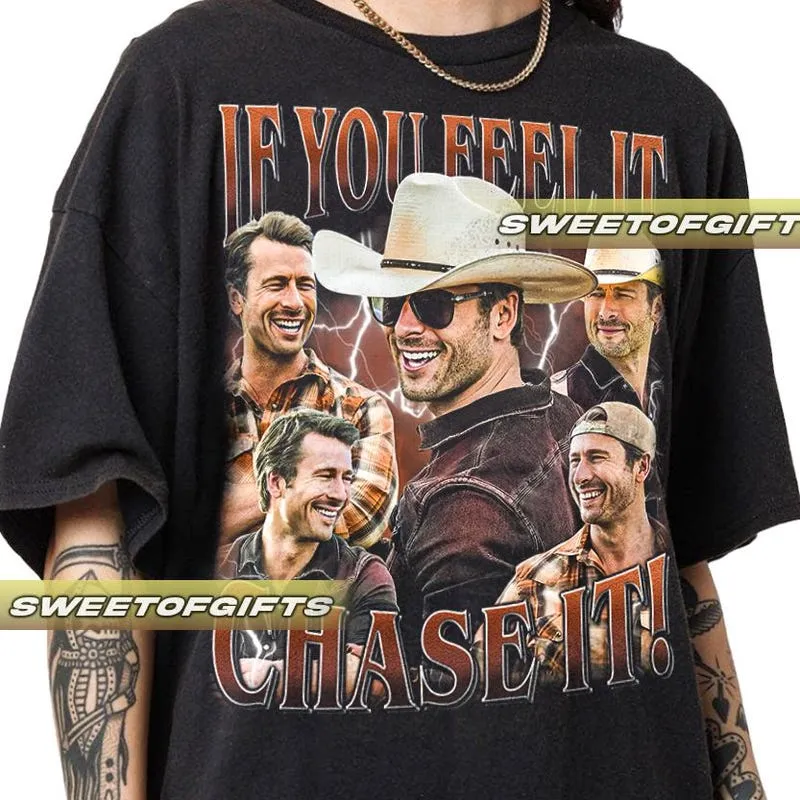 Product If You Feel It Chase Glen Powell Vintage Gift T-shirt Hoodie Sweater For Woman And Man