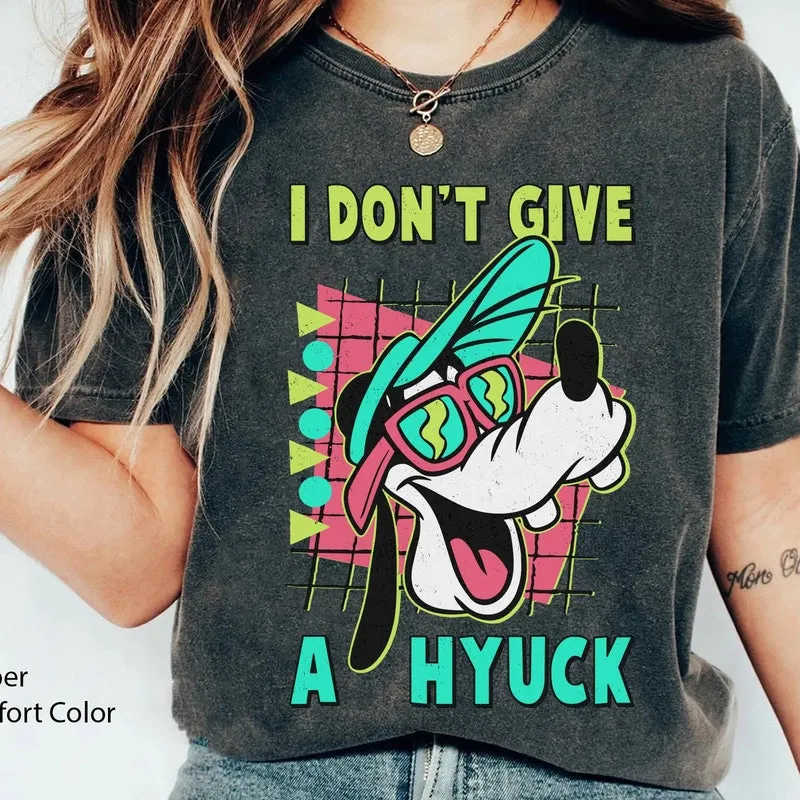 Product Retro 90s Goofy I Dont Give A Hyuck T-shirt Hoodie Sweater Movie Funny Disneyland Family Vacation 2024